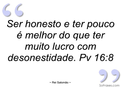 ser-honesto-ter-pouco-melhor-citacao